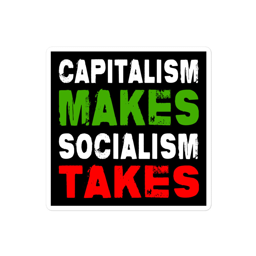 Capitalism Makes Socialism Takes Sticker - Libertarian Country