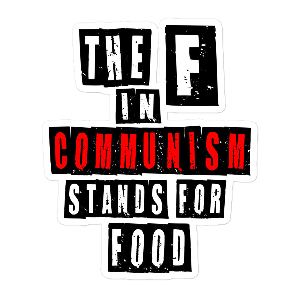 The F in Communism Stands for Food Sticker by Libertarian Country