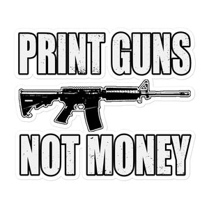 Print Guns Not Money Sticker by Libertarian Country