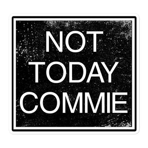 Not Today Commie Sticker by Libertarian Country