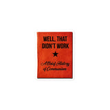 Well That Didn't Work Brief History of Communism Sticker - Libertarian Country
