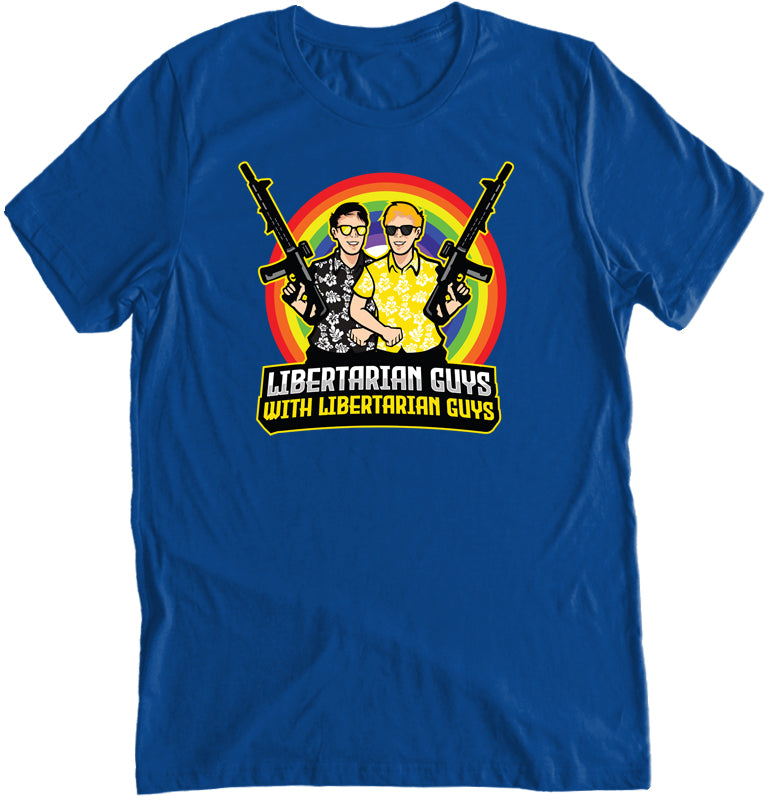 Libertarian Guys with Libertarian Guys Shirt by The Pholosopher