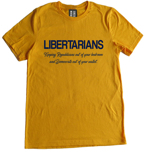 Keeping Republicans Out of Your Bedroom and Democrats Out of Your Wallet Shirt by Libertarian Country