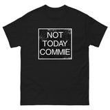 Not Today Commie Heavy Cotton Shirt - Libertarian Country