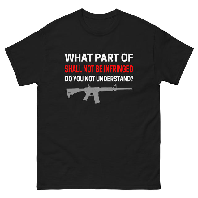 What Part of Shall Not Be Infringed Do You Not Understand Heavy Cotton Shirt