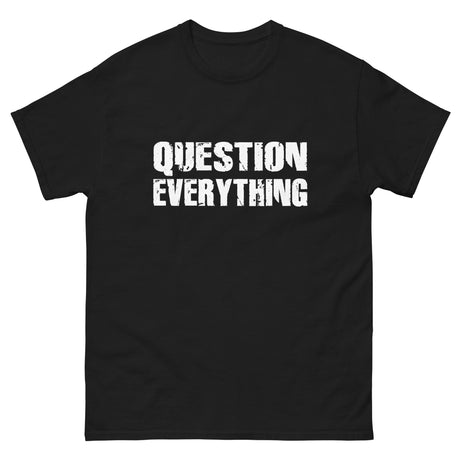Question Everything Heavy Cotton Shirt - Libertarian Country