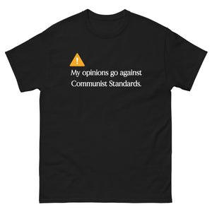 My Opinions Go Against Communist Standards Heavy Cotton Shirt
