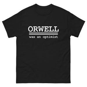Orwell Was An Optimist Heavy Cotton Shirt - Libertarian Country