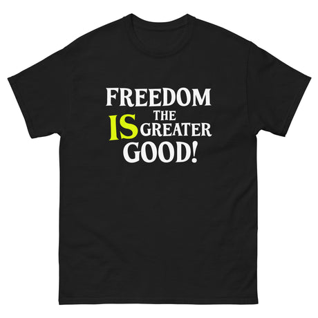 Freedom is The Greater Good Heavy Cotton Shirt