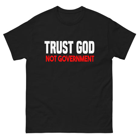 Trust God Not Government Heavy Cotton Shirt
