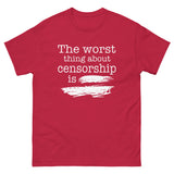 The Worst Thing About Censorship Heavy Cotton Shirt - Libertarian Country