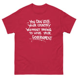 You Can Love Your Country Heavy Cotton Shirt - Libertarian Country