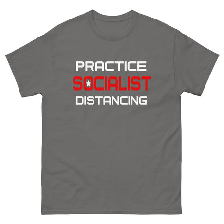 Practice Socialist Distancing Heavy Cotton Shirt - Libertarian Country