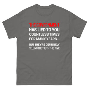 The Government Has Lied To You Heavy Cotton Shirt - Libertarian Country