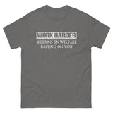 Work Harder Welfare Heavy Cotton Shirt - Libertarian Country