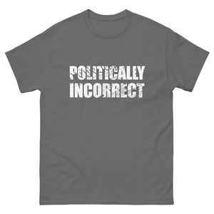 Politically Incorrect Heavy Cotton Shirt - Libertarian Country