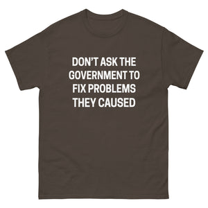 Don't Ask The Government Heavy Cotton Shirt - Libertarian Country