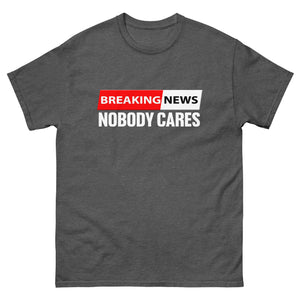 Breaking News Nobody Cares Heavy Cotton Shirt - Libertarian Country