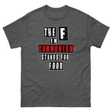 The F in Communism Stands for Food Heavy Cotton Shirt - Libertarian Country
