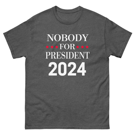 Nobody For President 2024 Heavy Cotton Shirt - Libertarian Country