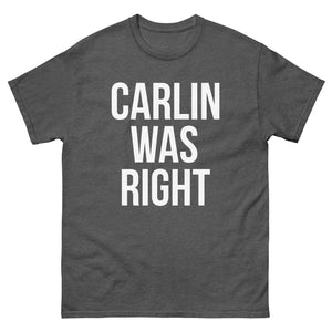 Carlin Was Right Heavy Cotton Shirt - Libertarian Country