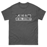 I Like Big Butts and Small Government Heavy Cotton Shirt - Libertarian Country