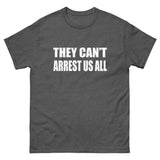 They Can't Arrest Us All Heavy Cotton Shirt - Libertarian Country