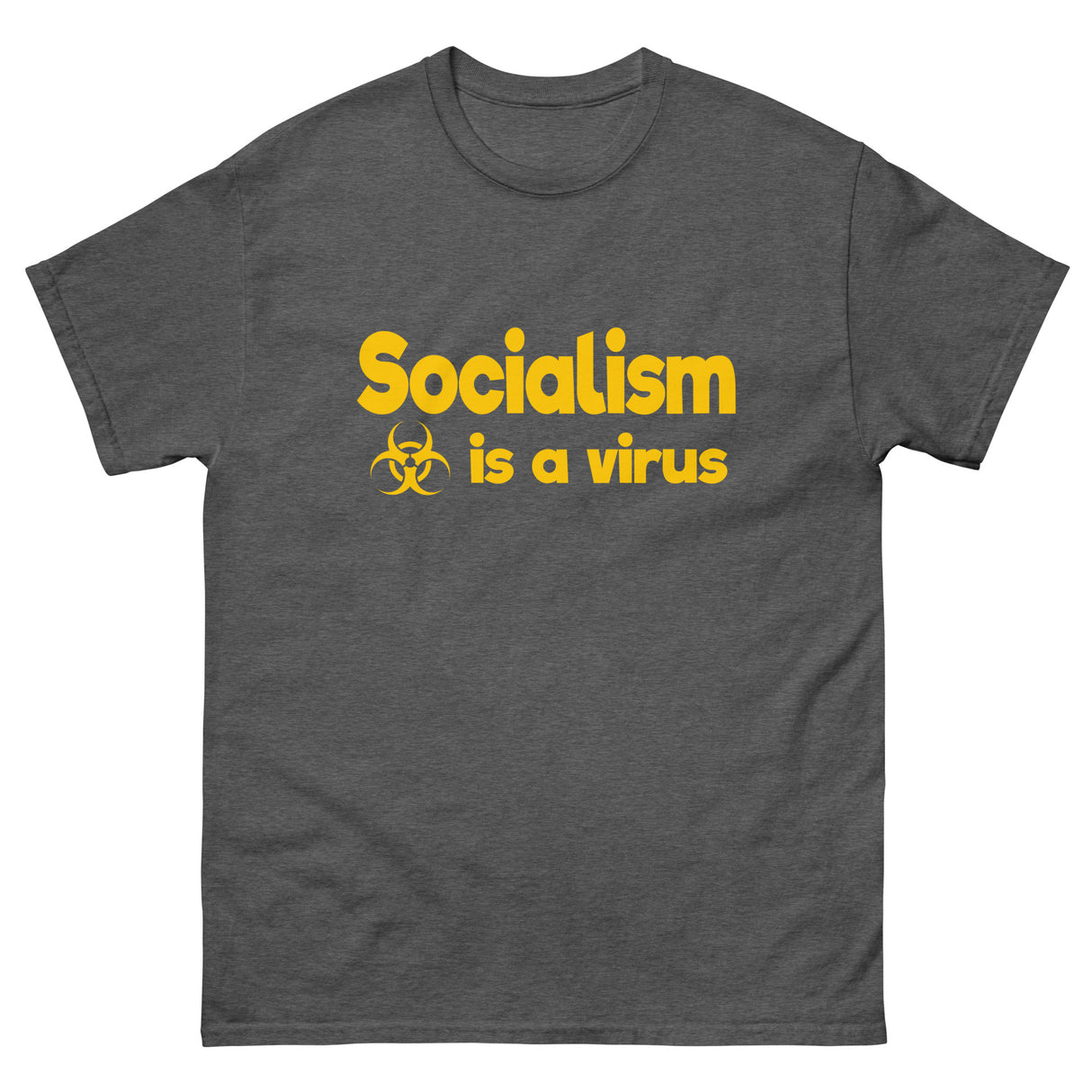 Socialism is a Virus Heavy Cotton Shirt - Libertarian Country