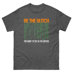 Be The Glitch Heavy Cotton Shirt - Libertarian Country
