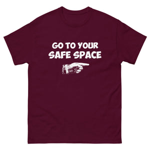 Go To Your Safe Space Heavy Cotton Shirt - Libertarian Country