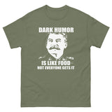 Dark Humor is Like Food Heavy Cotton Shirt - Libertarian Country