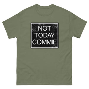 Not Today Commie Heavy Cotton Shirt - Libertarian Country