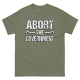 Abort The Government Heavy Cotton Shirt - Libertarian Country