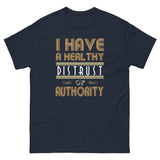 I Have a Healthy Distrust of Authority Heavy Cotton Shirt - Libertarian Country
