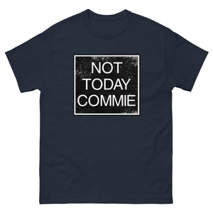 Not Today Commie Shirt
