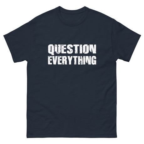 Question Everything Heavy Cotton Shirt