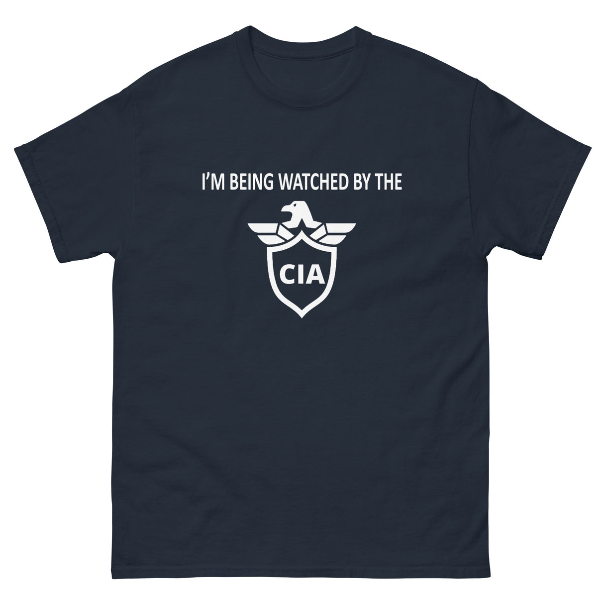 I'm Being Watched By The CIA Heavy Cotton Shirt - Libertarian Country