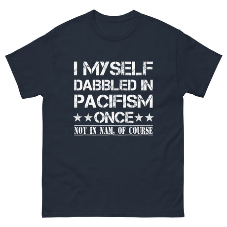 I Myself Dabbled in Pacifism Once Heavy Cotton Shirt - Libertarian Country