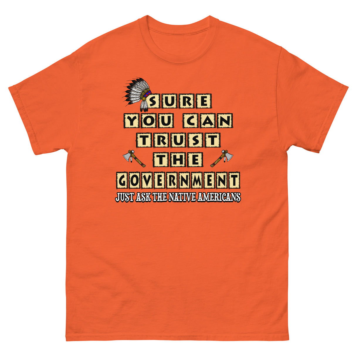 Sure You Can Trust The Government Heavy Cotton Shirt - Libertarian Country