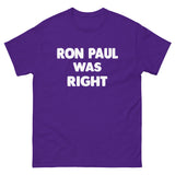 Ron Paul Was Right Heavy Cotton Shirt