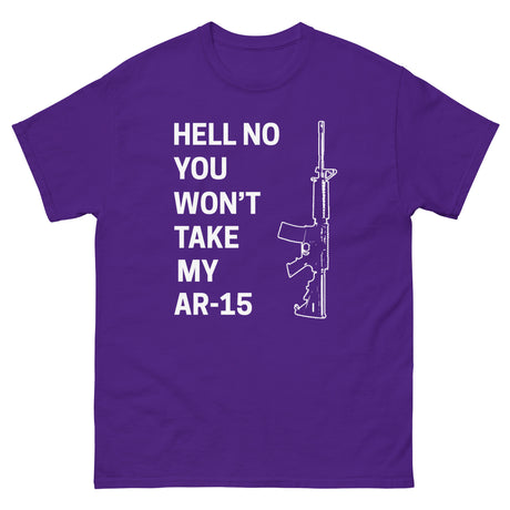 Hell No You Won't Take My AR-15 Heavy Cotton Shirt - Libertarian Country