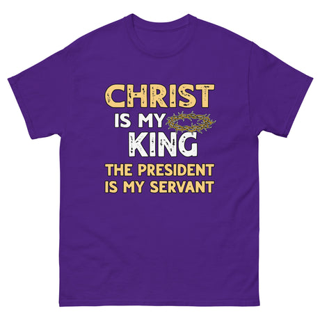 Christ is My King The President is My Servant Heavy Cotton Shirt - Libertarian Country