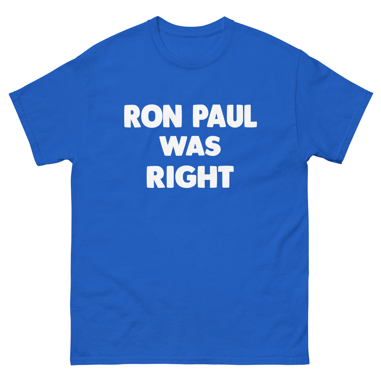 Ron Paul Was Right Heavy Cotton Shirt - Libertarian Country