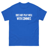 Does Not Play Well With Commies Heavy Cotton Shirt - Libertarian Country