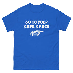 Go To Your Safe Space Heavy Cotton Shirt - Libertarian Country