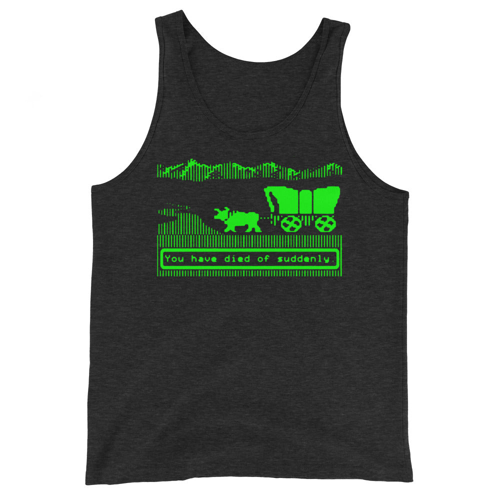 You Have Died Of Suddenly Premium Tank Top - Libertarian Country