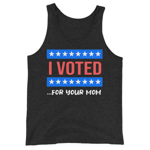 I Voted For Your Mom Premium Tank Top - Libertarian Country