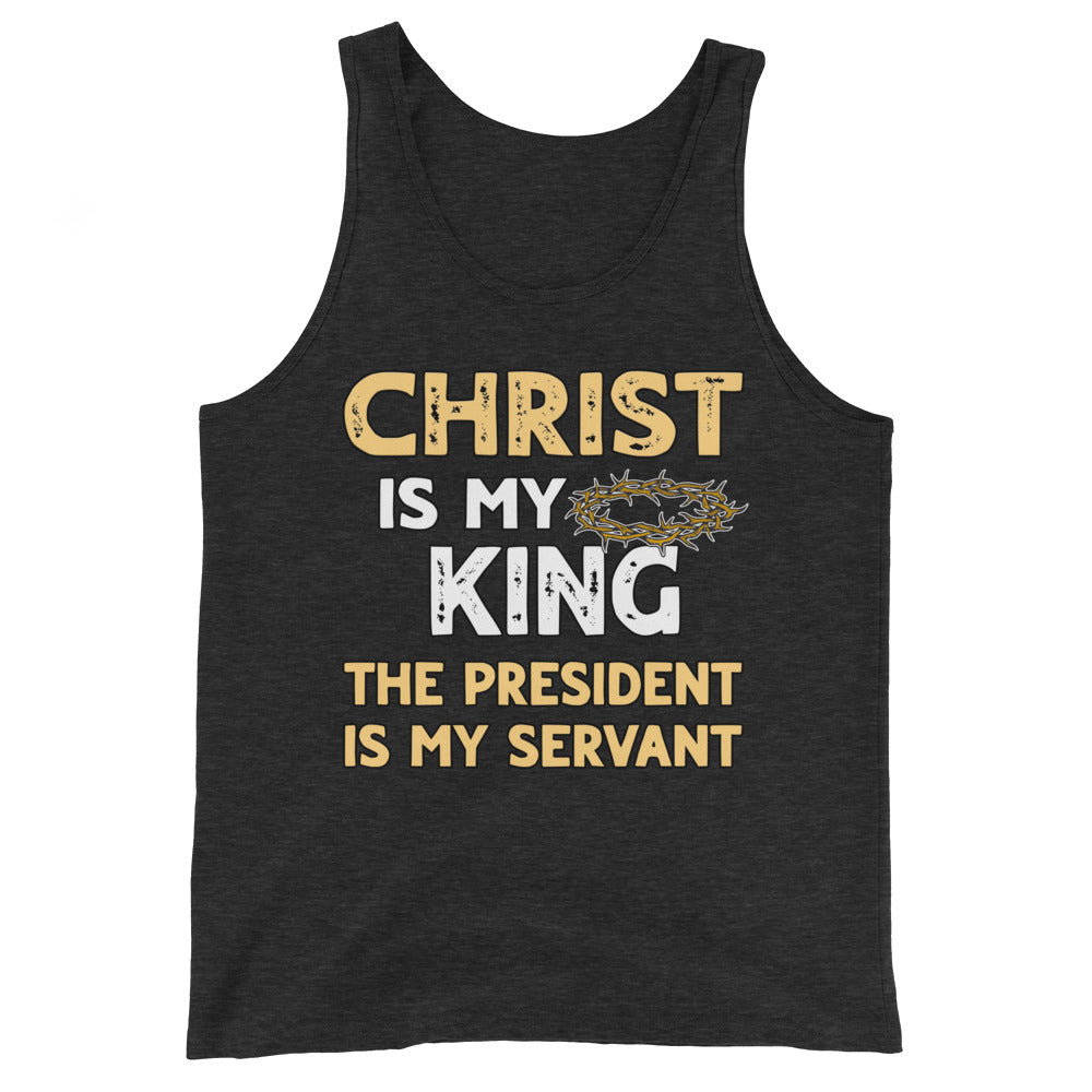 Christ is My King The President is My Servant Premium Tank Top - Libertarian Country