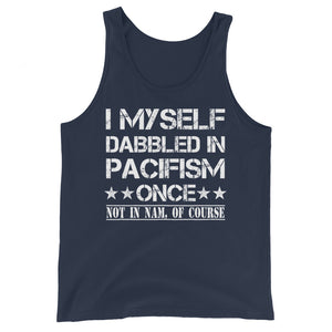I Myself Dabbled in Pacifism Once Premium Tank Top - Libertarian Country