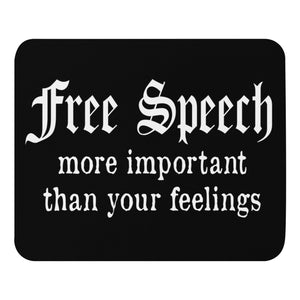 Free Speech More Important Than Your Feelings Mouse Pad - Libertarian Country